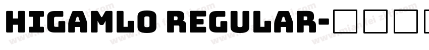 Higamlo Regular字体转换